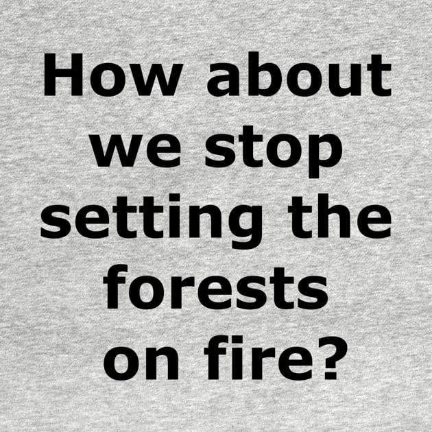 Stop the forest fires by Quarantique